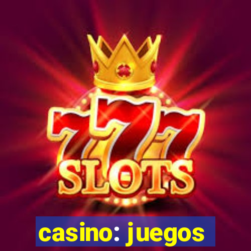 casino: juegos