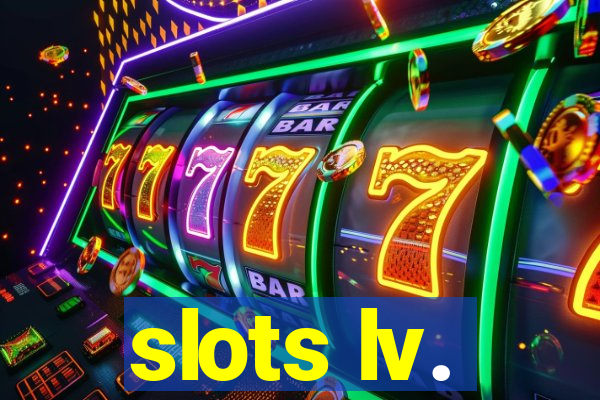 slots lv.