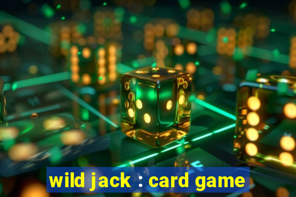 wild jack : card game