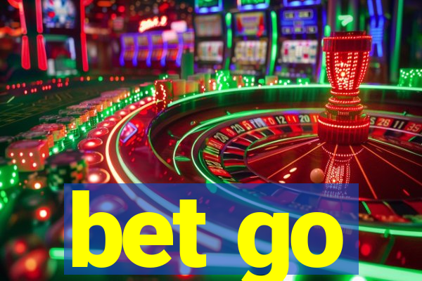 bet go