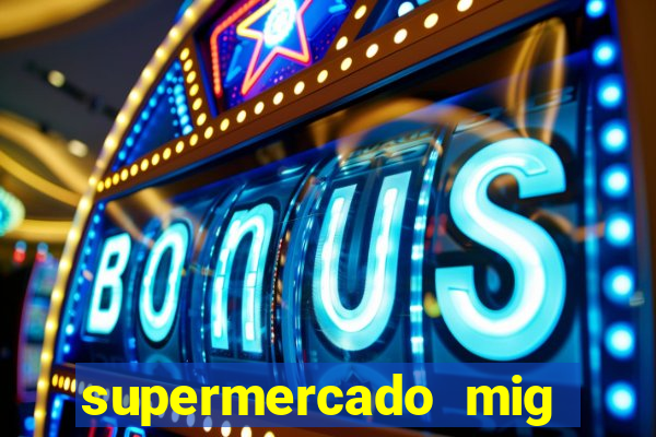 supermercado mig vila nova