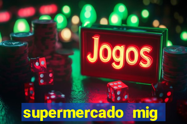 supermercado mig vila nova