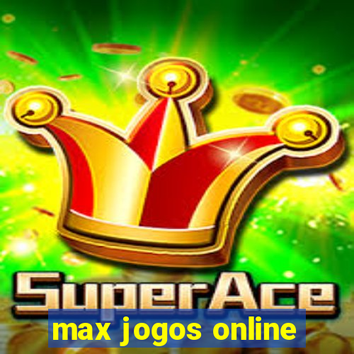 max jogos online