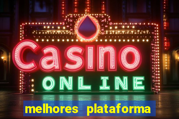 melhores plataforma de cassino