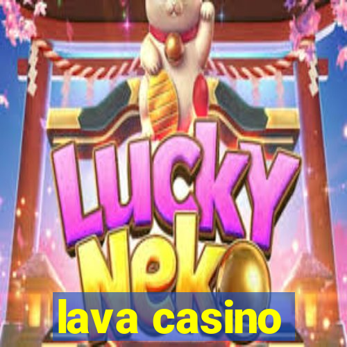 lava casino