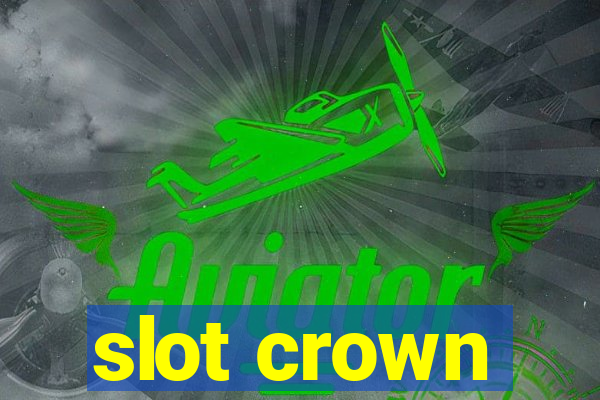 slot crown