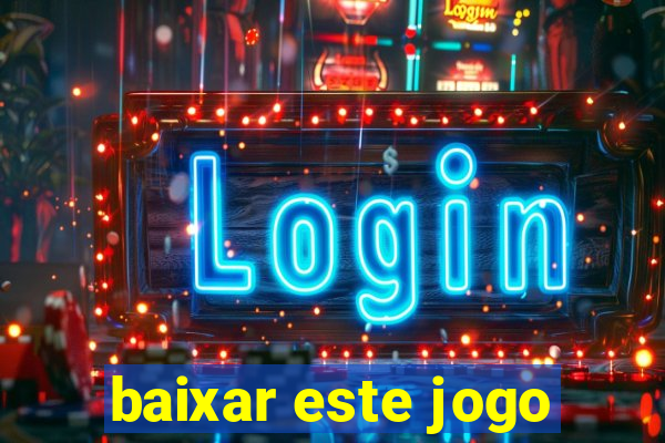 baixar este jogo