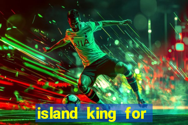 island king for glass cannon