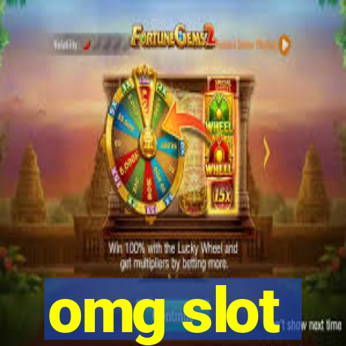 omg slot