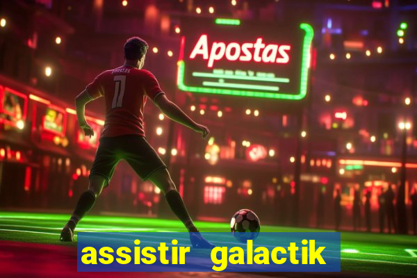 assistir galactik football dublado