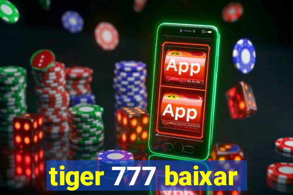 tiger 777 baixar