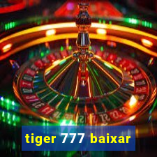 tiger 777 baixar