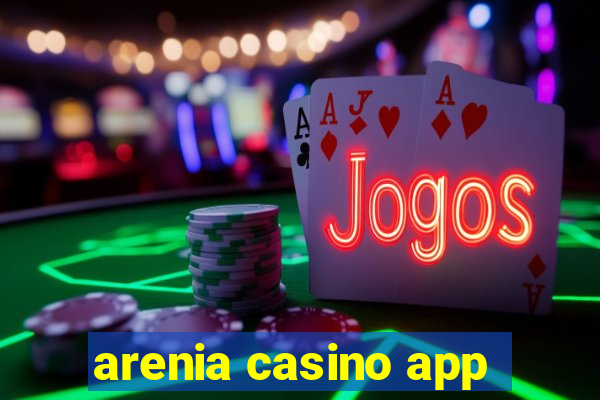 arenia casino app