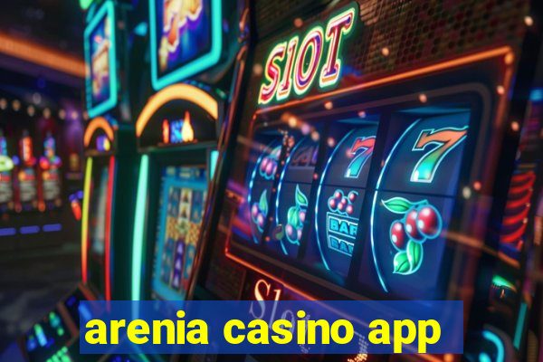 arenia casino app