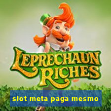 slot meta paga mesmo