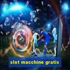 slot macchine gratis