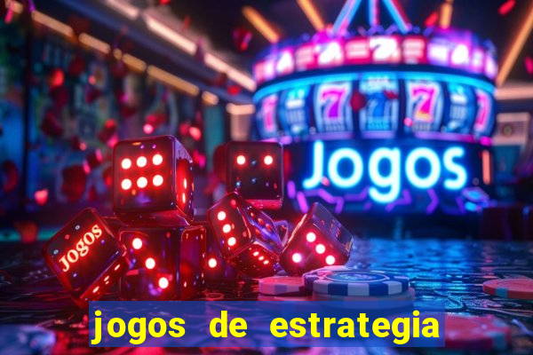 jogos de estrategia os melhores