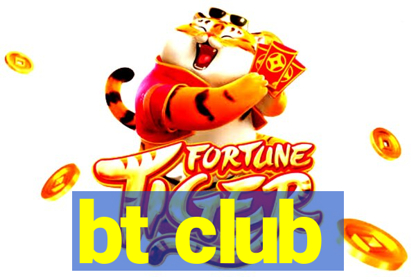 bt club