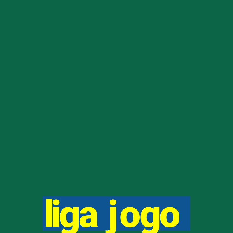 liga jogo