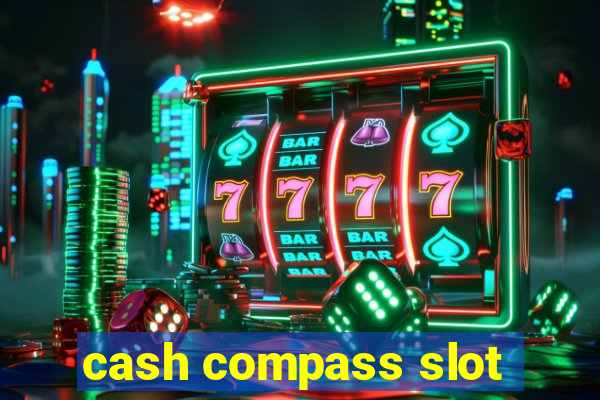 cash compass slot