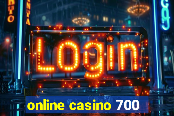 online casino 700