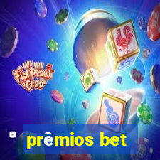 prêmios bet