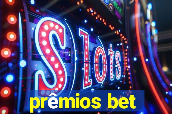 prêmios bet