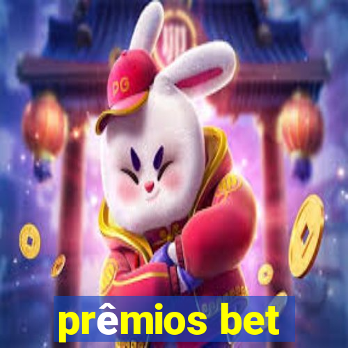 prêmios bet