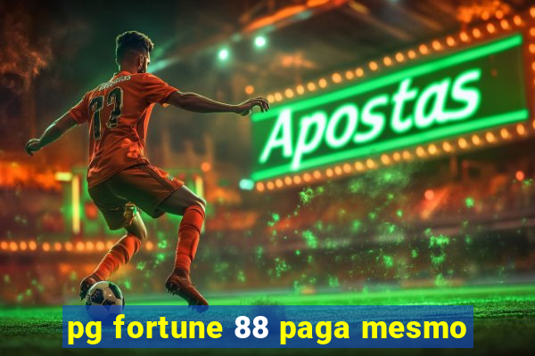 pg fortune 88 paga mesmo