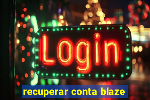 recuperar conta blaze