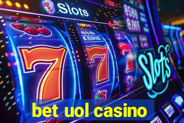 bet uol casino