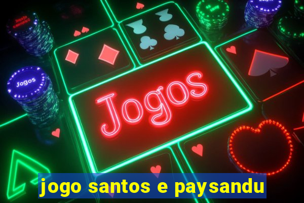 jogo santos e paysandu