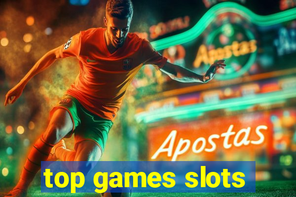 top games slots