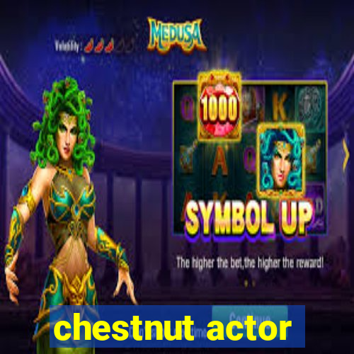 chestnut actor