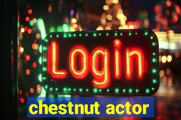 chestnut actor