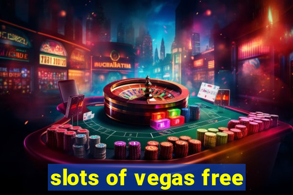 slots of vegas free