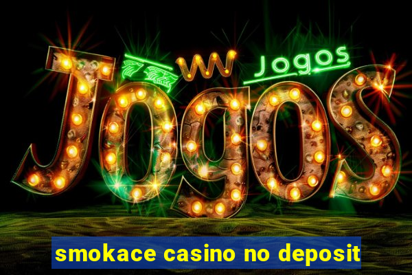 smokace casino no deposit