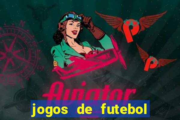 jogos de futebol onde assistir