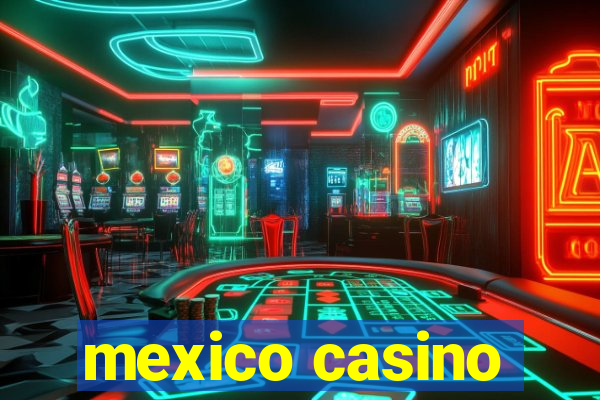 mexico casino