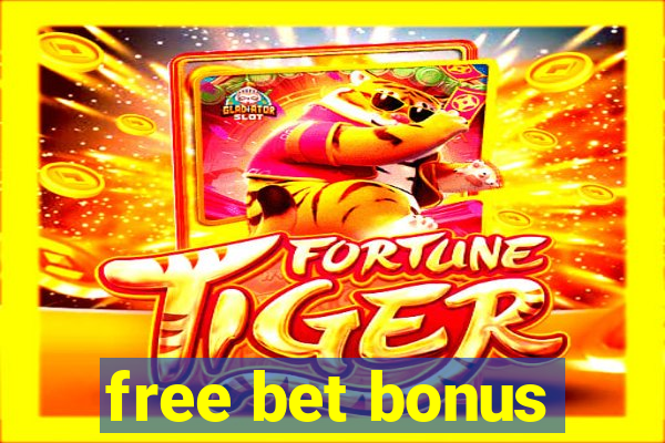 free bet bonus