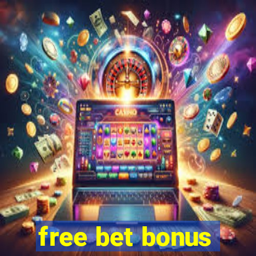 free bet bonus