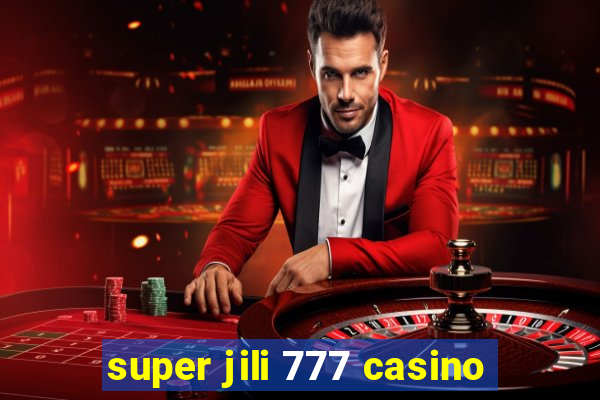 super jili 777 casino