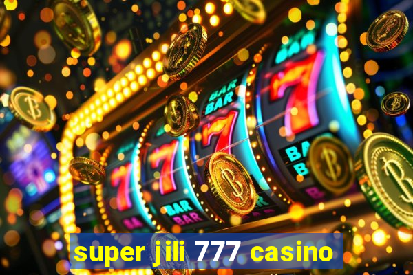 super jili 777 casino