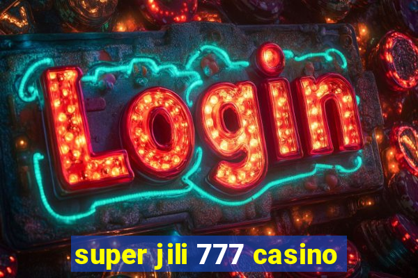 super jili 777 casino