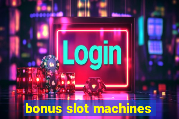 bonus slot machines