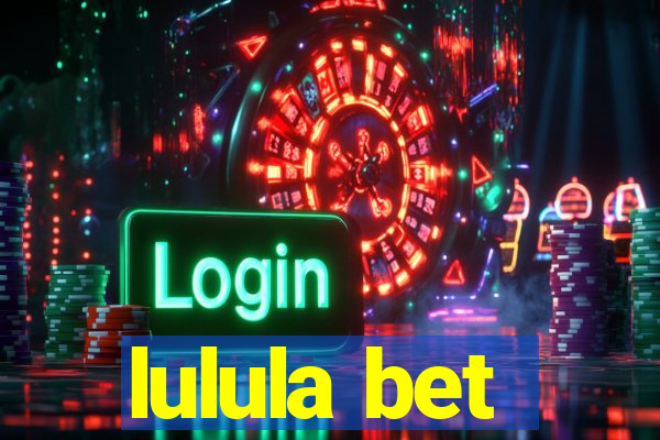 lulula bet