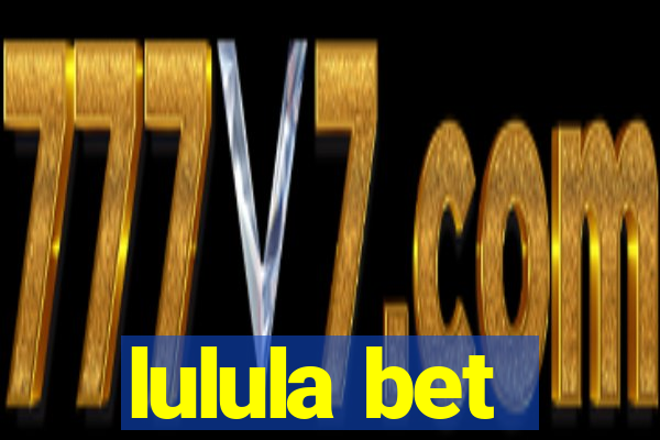 lulula bet