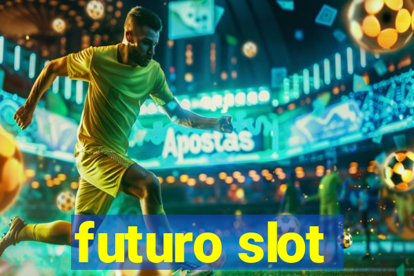 futuro slot