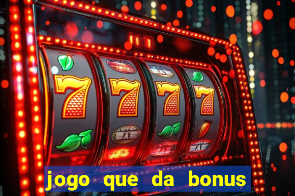 jogo que da bonus ao se cadastrar