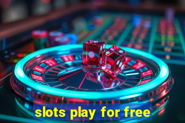 slots play for free